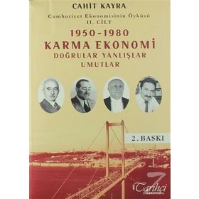 Cumhuriyet Ekonomisinin Öyküsü 2. Cilt: 1950 - 1980 Karma Ekonomi - Cahit Kayra