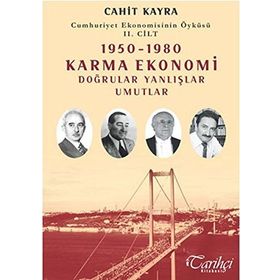 Cumhuriyet Ekonomisinin Öyküsü 2. Cilt: 1950 - 1980 Karma Ekonomi - Cahit Kayra
