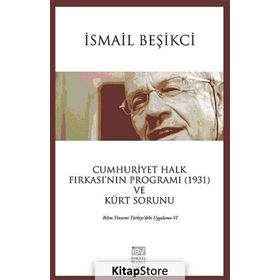 Cumhuriyet Halk Fırkası’nın Programı 1931 ve Kürt Sorunu - İsmail Beşikçi
