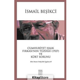 Cumhuriyet Halk Fırkası’nın Tüzüğü 1927 ve Kürt Sorunu - İsmail Beşikçi