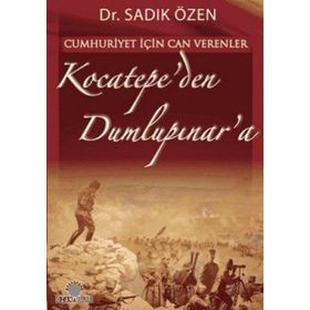 CUMHURIYET İÇİN CANVERENLER KOCATEPE'DEN DUMLUPINAR'A - MUSTAFA DEMIR