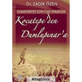 CUMHURIYET İÇİN CANVERENLER KOCATEPE'DEN DUMLUPINAR'A - MUSTAFA DEMIR