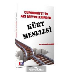 Cumhuriyet' İn Acı Meyvelerinden Kürt Meselesi - Süleyman Uğurlu