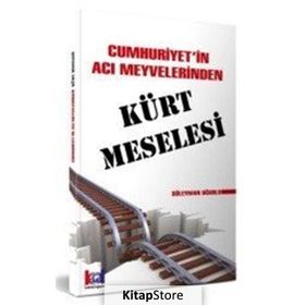 Cumhuriyet' İn Acı Meyvelerinden Kürt Meselesi - Süleyman Uğurlu
