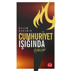 Cumhuriyet Işığında Söyleşiler - Özlem Özdemir