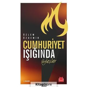Cumhuriyet Işığında Söyleşiler - Özlem Özdemir