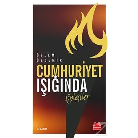 Cumhuriyet Işığında Söyleşiler - Özlem Özdemir