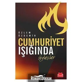 Cumhuriyet Işığında Söyleşiler - Özlem Özdemir