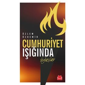 Cumhuriyet Işığında Söyleşiler - Özlem Özdemir