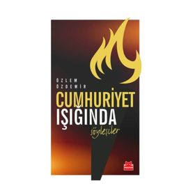 Cumhuriyet Işığında Söyleşiler - Özlem Özdemir