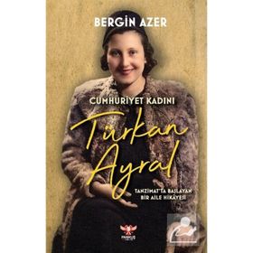 Cumhuriyet Kadını Türkan Ayral Bergin Azer