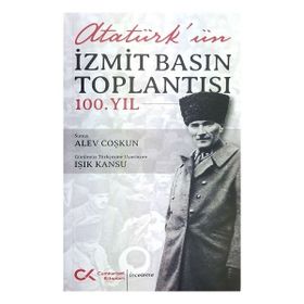 Cumhuriyet Kitapları Atatürk'ün İzmit Basın Toplantısı 100.Yıl