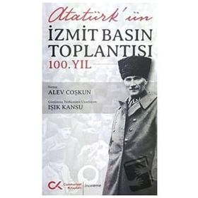 Cumhuriyet Kitapları Atatürk'ün İzmit Basın Toplantısı 100.Yıl