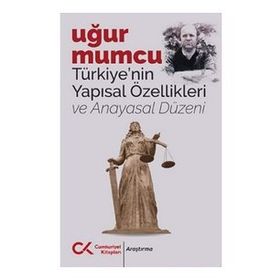 Cumhuriyet Kitapları Türkiyenin Yapısal Özellikleri ve Anayasal Düzeni