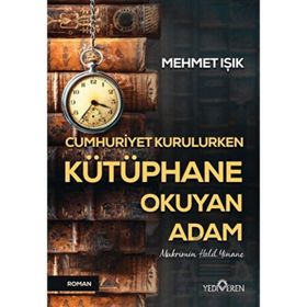 Cumhuriyet Kurulurken Kütüphane Okuyan Adam Yediveren Yayınları