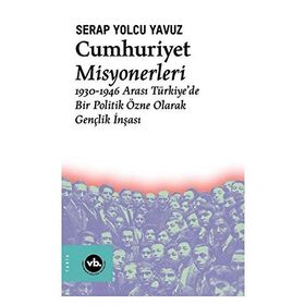 Cumhuriyet Misyonerleri - Serap Yolcu Yavuz