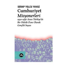 Cumhuriyet Misyonerleri - Serap Yolcu Yavuz