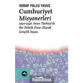 Cumhuriyet Misyonerleri - Serap Yolcu Yavuz