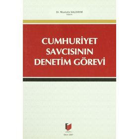 CUMHURIYET SAVCISININ DENETIM GÖREVİ - MUSTAFA SALDIRIM