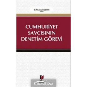 CUMHURIYET SAVCISININ DENETIM GÖREVİ - MUSTAFA SALDIRIM