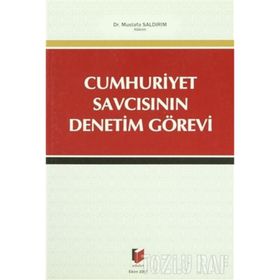 CUMHURIYET SAVCISININ DENETIM GÖREVİ - MUSTAFA SALDIRIM
