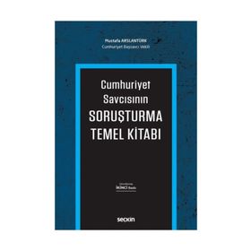 Cumhuriyet Savcısının Soruşturma Temel Kitabı - Mustafa Arslantürk