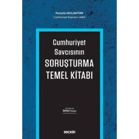 Cumhuriyet Savcısının Soruşturma Temel Kitabı - Mustafa Arslantürk