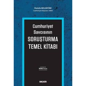 Cumhuriyet Savcısının Soruşturma Temel Kitabı - Mustafa Arslantürk