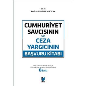 CUMHURIYET SAVCISININ VE CEZA YARGICININ BAŞVURU KİTABI - ERDENER YURTCAN
