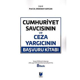 CUMHURIYET SAVCISININ VE CEZA YARGICININ BAŞVURU KİTABI - ERDENER YURTCAN