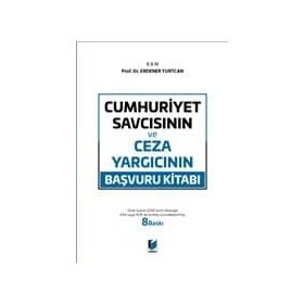 CUMHURIYET SAVCISININ VE CEZA YARGICININ BAŞVURU KİTABI - ERDENER YURTCAN