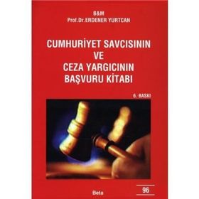 CUMHURIYET SAVCISININ VE CEZA YARGICININ BAŞVURU KİTABI - ERDENER YURTCAN