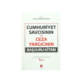 CUMHURIYET SAVCISININ VE CEZA YARGICININ BAŞVURU KİTABI - ERDENER YURTCAN
