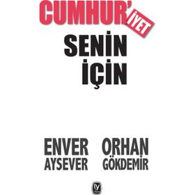 Cumhuriyet Senin İçin - Enver Aysever Orhan Gökdemir