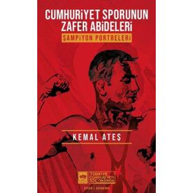 Cumhuriyet Sporunun Zafer Abideleri Ötüken Neşriyat