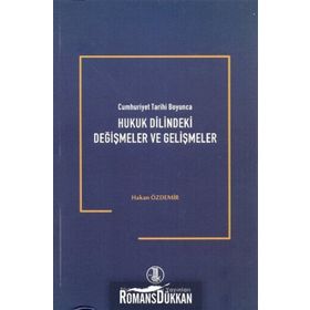 Cumhuriyet Tarihi Boyunca Hukuk Dilindeki Değişmeler ve Gelişmeler - Hakan Özdemir