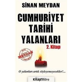 CUMHURIYET TARIHI YALANLARI 2. KITAP O YALANLARI ARTIK SÖYLEYEMEYECEKLER - SINAN MEYDAN