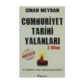 CUMHURIYET TARIHI YALANLARI 2. KITAP O YALANLARI ARTIK SÖYLEYEMEYECEKLER - SINAN MEYDAN