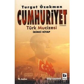 CUMHURIYET TÜRK MUCIZESI 2. KITAP - TURGUT ÖZAKMAN