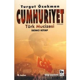 CUMHURIYET TÜRK MUCIZESI 2. KITAP - TURGUT ÖZAKMAN