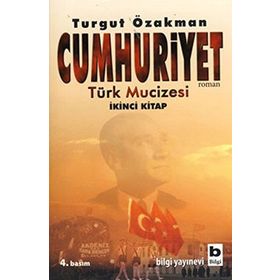 CUMHURIYET TÜRK MUCIZESI 2. KITAP - TURGUT ÖZAKMAN