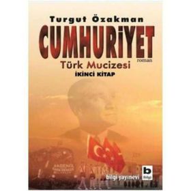 CUMHURIYET TÜRK MUCIZESI 2. KITAP - TURGUT ÖZAKMAN
