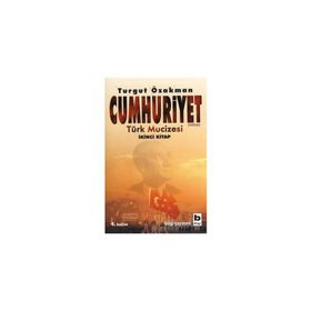 CUMHURIYET TÜRK MUCIZESI 2. KITAP - TURGUT ÖZAKMAN