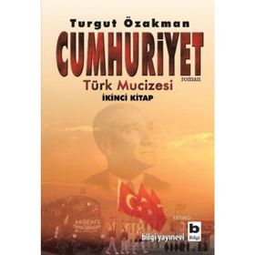 CUMHURIYET TÜRK MUCIZESI 2. KITAP - TURGUT ÖZAKMAN