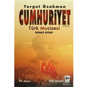 Cumhuriyet Türk Mucizesi - Turgut Özakman