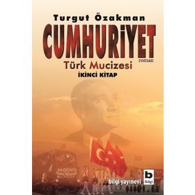 Cumhuriyet Türk Mucizesi - Turgut Özakman