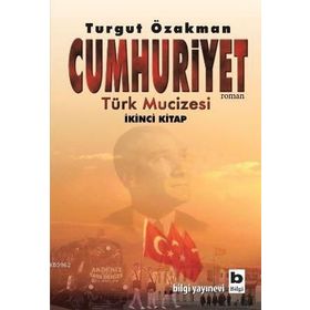 Cumhuriyet Türk Mucizesi - Turgut Özakman