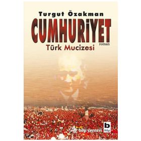Cumhuriyet Türk Mucizesi - Turgut Özakman