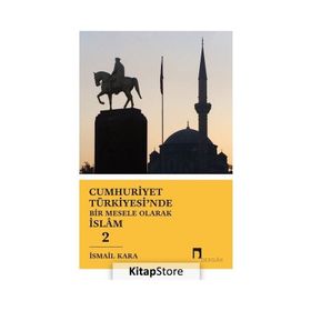 Cumhuriyet Türkiyesi`nde Bir Mesele Olarak İslam 2 Dergah Yayınları