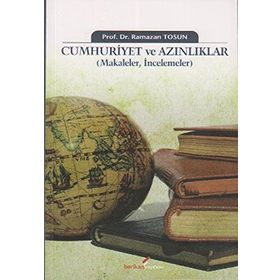CUMHURIYET VE AZINLIKLAR (MAKALELER, İNCELEMELER) - RAMAZAN TOSUN